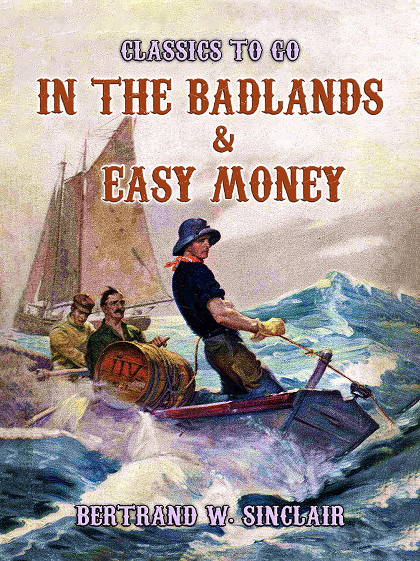 This image is the cover for the book In the Badlands & Easy Money, Classics To Go