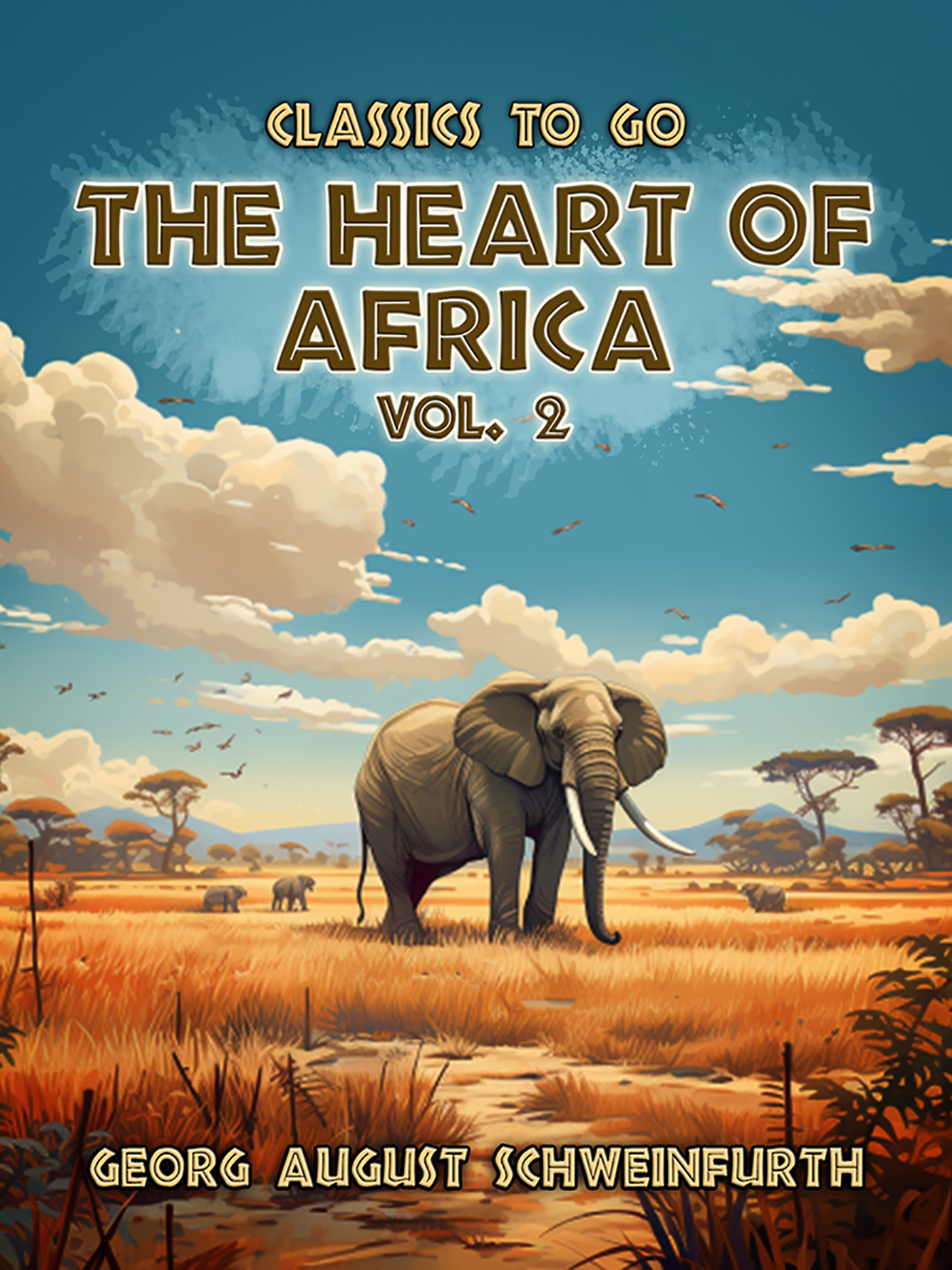 This image is the cover for the book The Heart of Africa Vol. 2 (of 2), Classics To Go