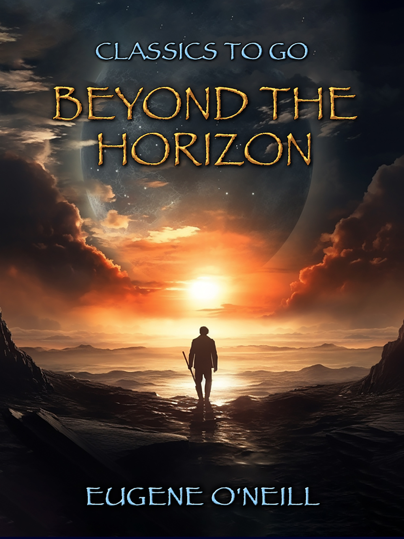 This image is the cover for the book Beyond the Horizon, Classics To Go