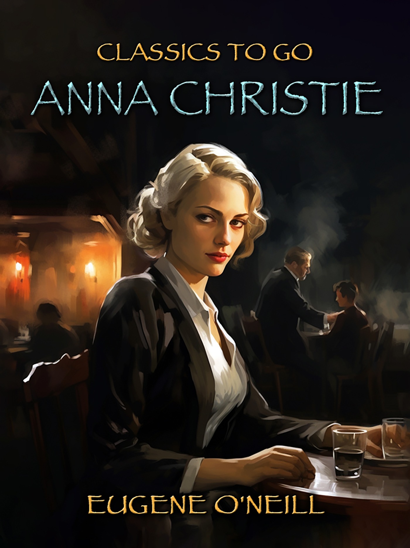 This image is the cover for the book Anna Christie, Classics To Go