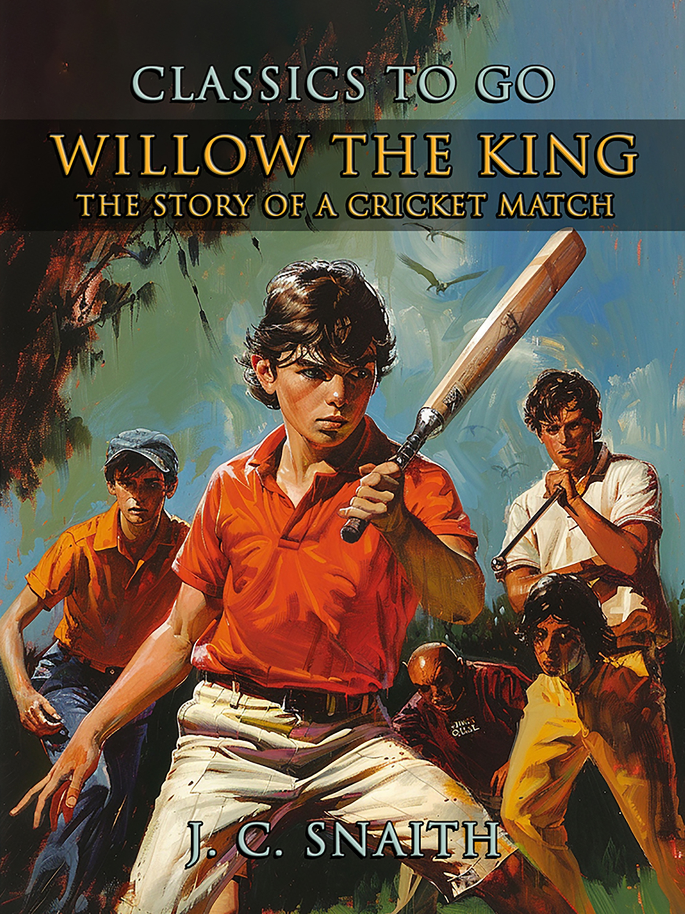 This image is the cover for the book Willow The King, The Story Of A Cricket Match, CLASSICS TO GO