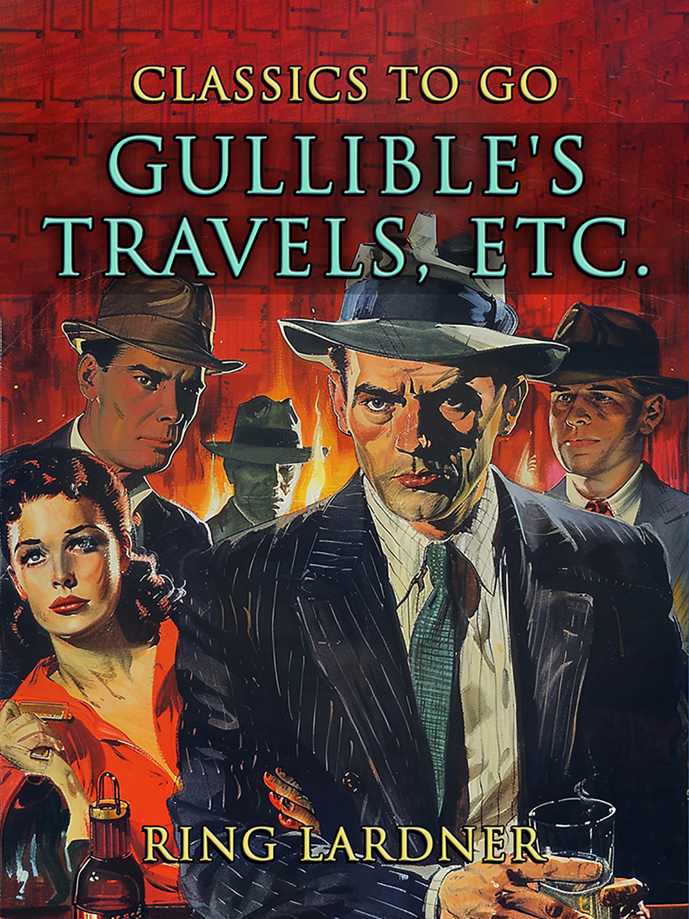 This image is the cover for the book Gullible's Travels etc., CLASSICS TO GO