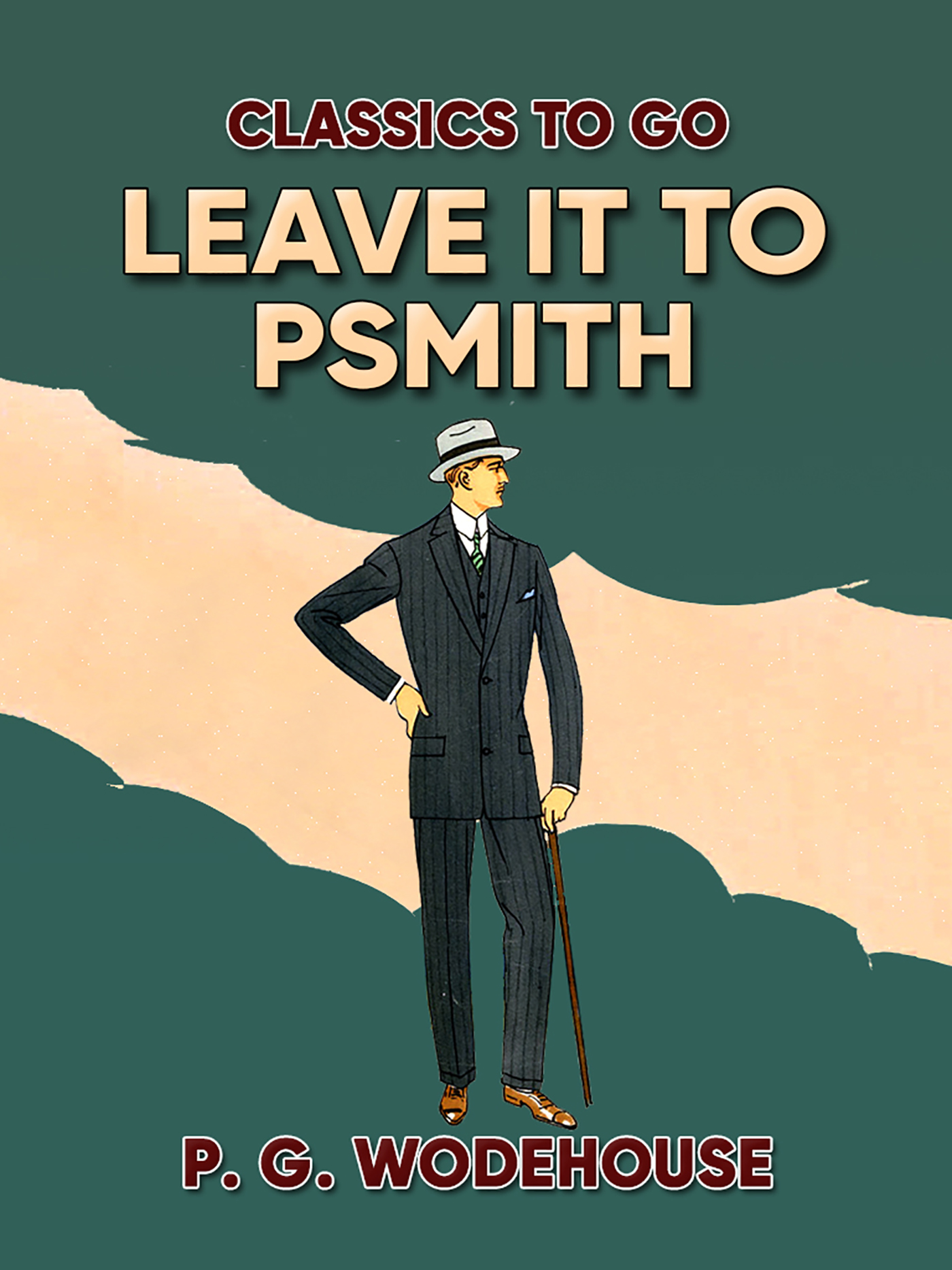 This image is the cover for the book Leave it to Psmith, CLASSICS TO GO