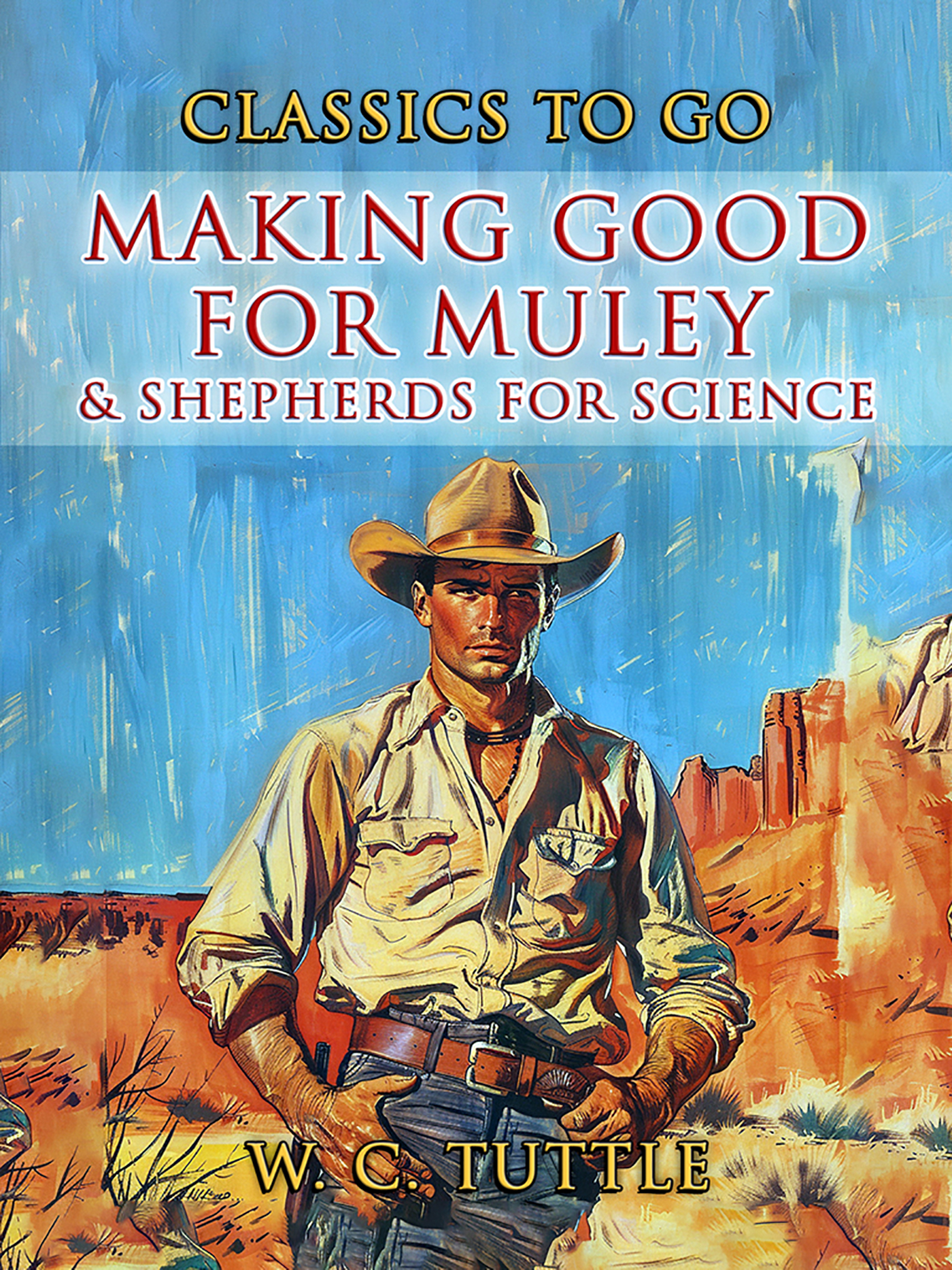 This image is the cover for the book Making Good For Muley & Shepherds For Science, CLASSICS TO GO
