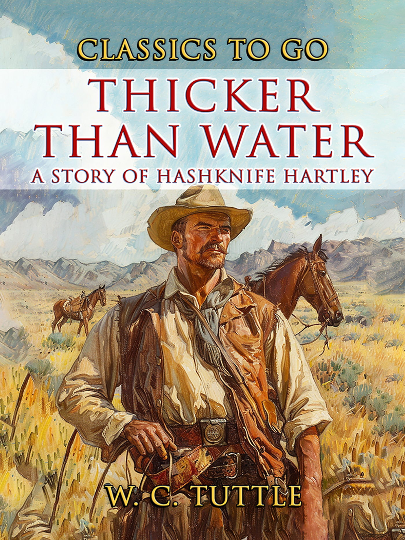 This image is the cover for the book Thicker Than Water A Story Of Hashknife Hartley, CLASSICS TO GO