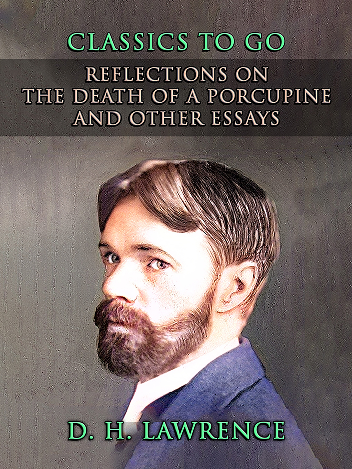 This image is the cover for the book Reflections On The Death of a Porcupine and Other Essays, CLASSICS TO GO