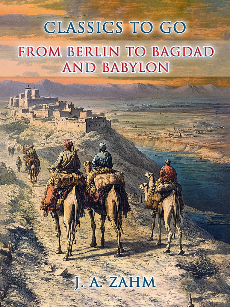 This image is the cover for the book From Berlin to Bagdad and Babylon, CLASSICS TO GO