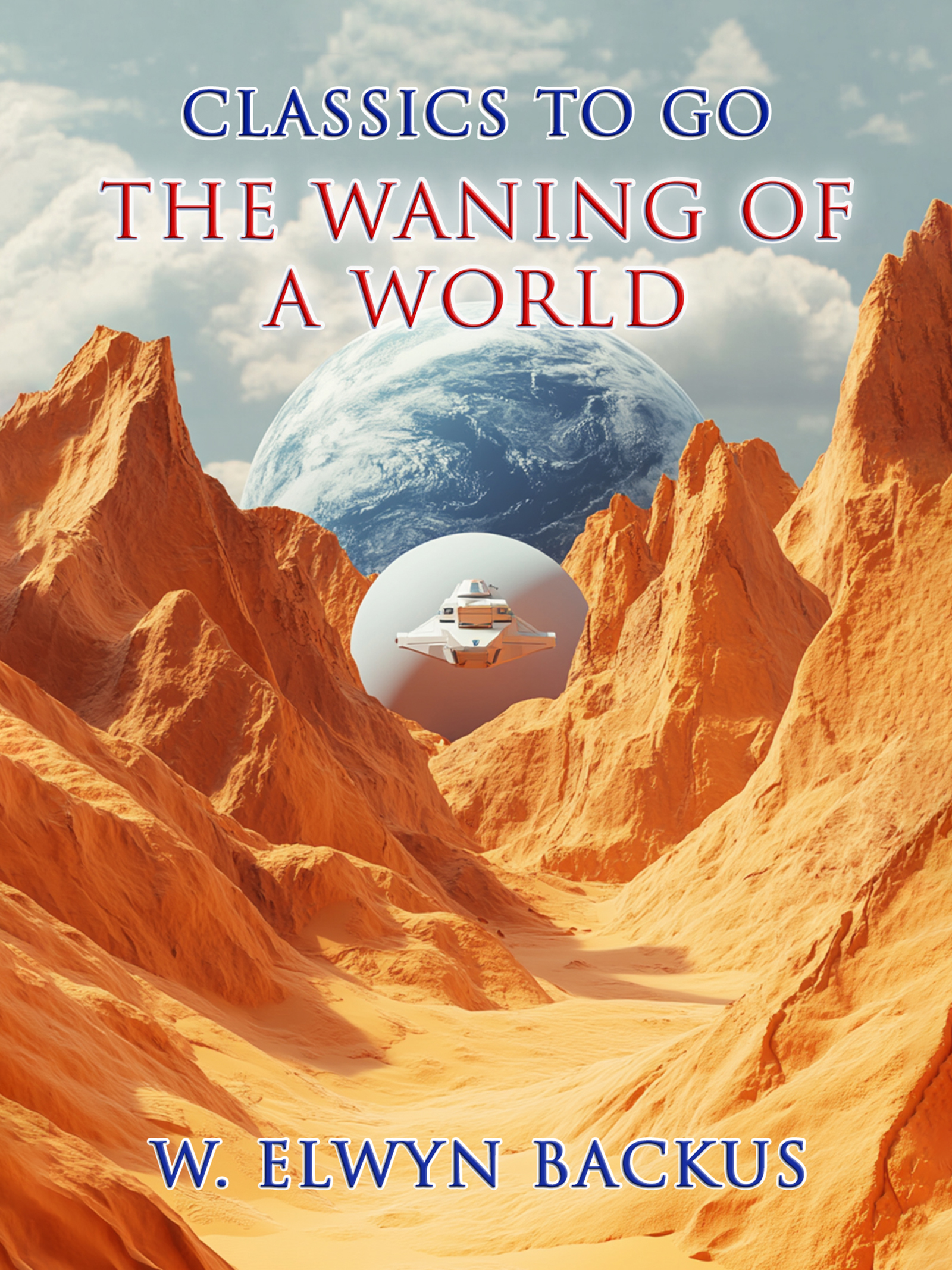 This image is the cover for the book The Waning of a World, Classics To Go