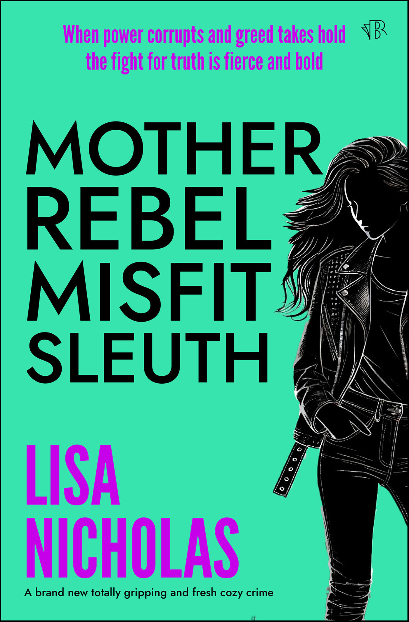 This image is the cover for the book Mother, Rebel, Misfit, Sleuth