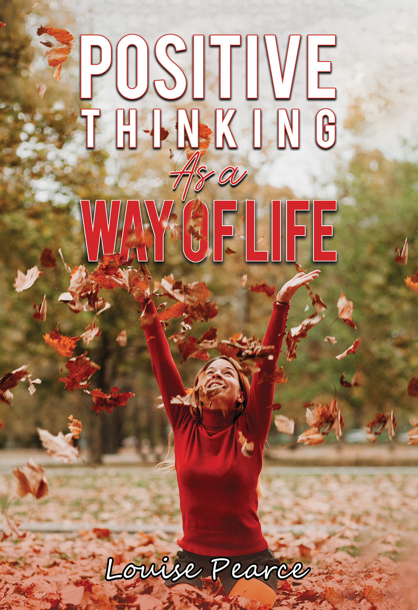 This image is the cover for the book Positive Thinking As a Way of Life