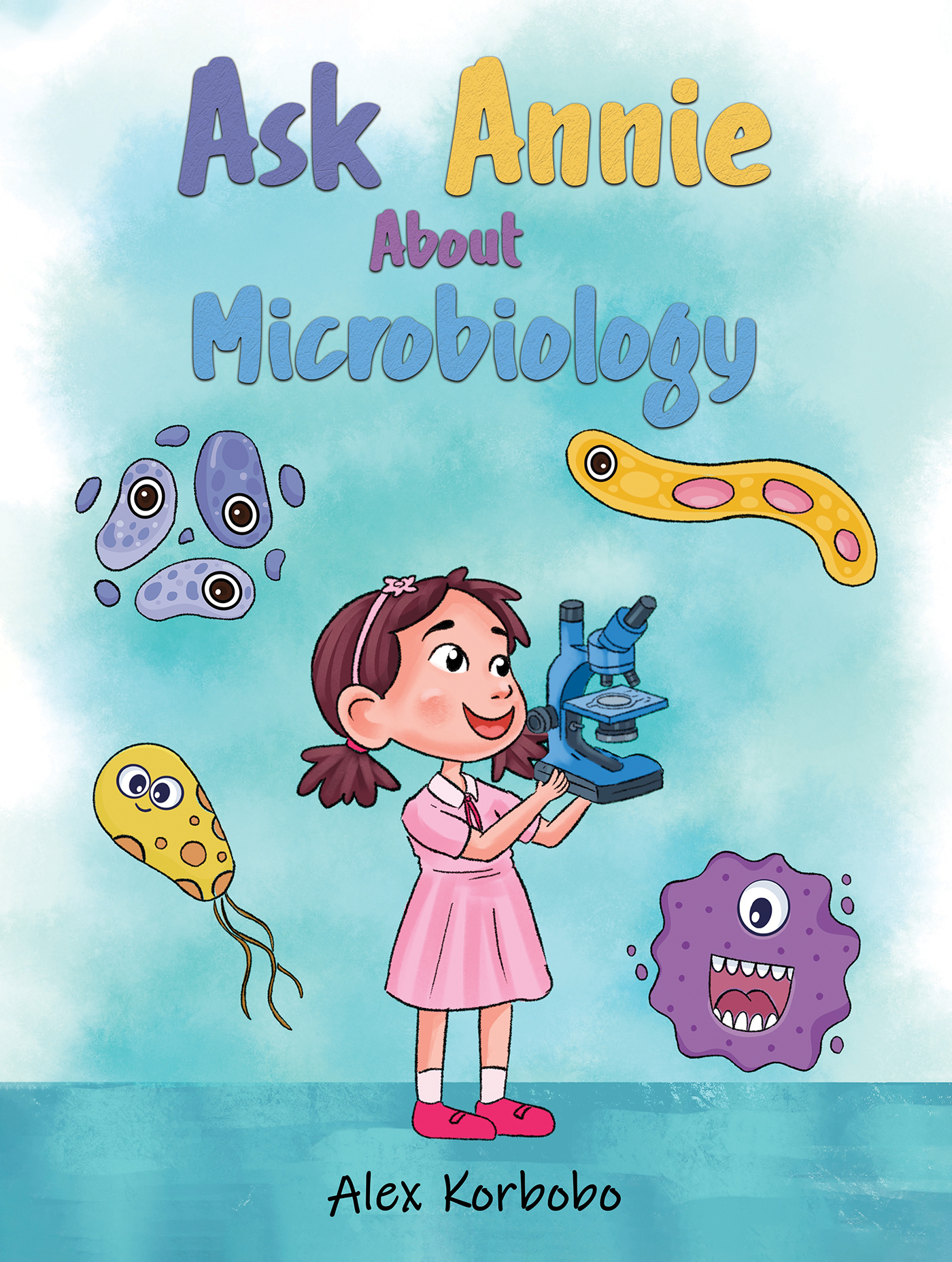 This image is the cover for the book Ask Annie About Microbiology