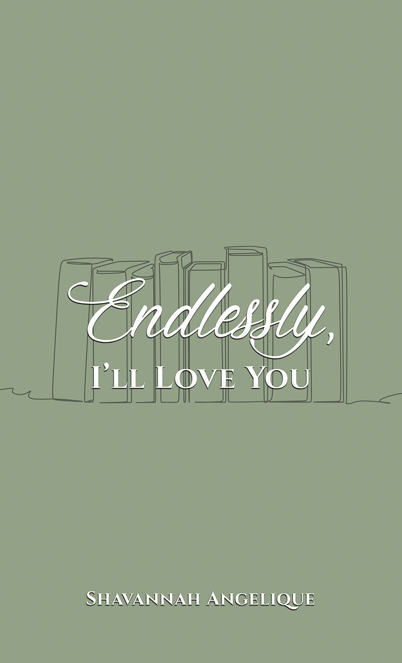 This image is the cover for the book Endlessly, I'll Love You