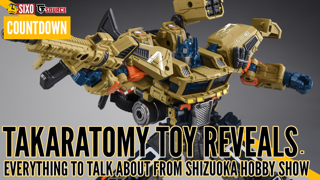 COUNTDOWN: TakaraTomy Toy Reveals — Everything to Talk About From
