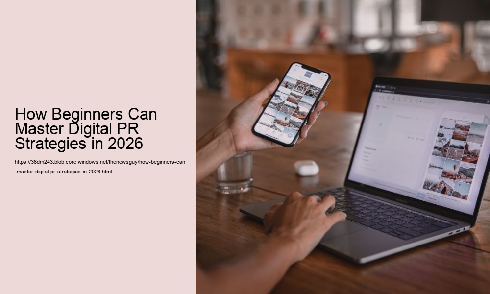 How Beginners Can Master Digital PR Strategies in 2026