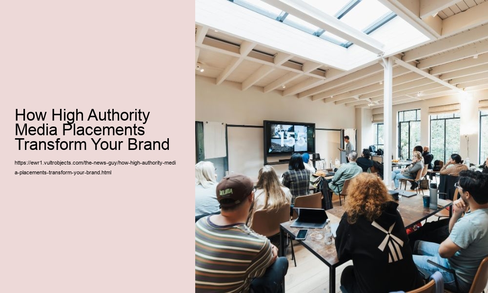 How High Authority Media Placements Transform Your Brand