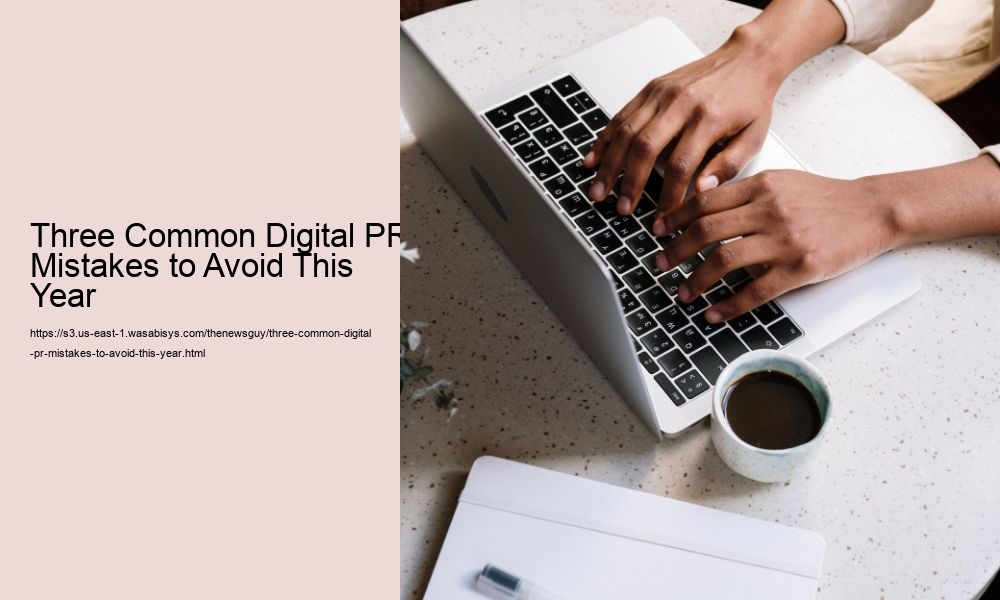 Three Common Digital PR Mistakes to Avoid This Year