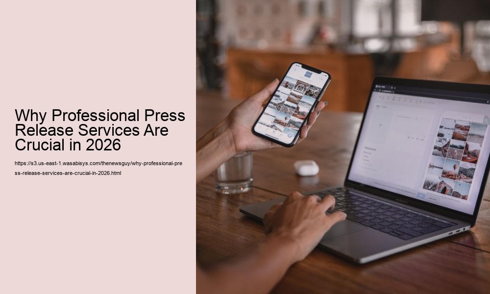 Why Professional Press Release Services Are Crucial in 2026