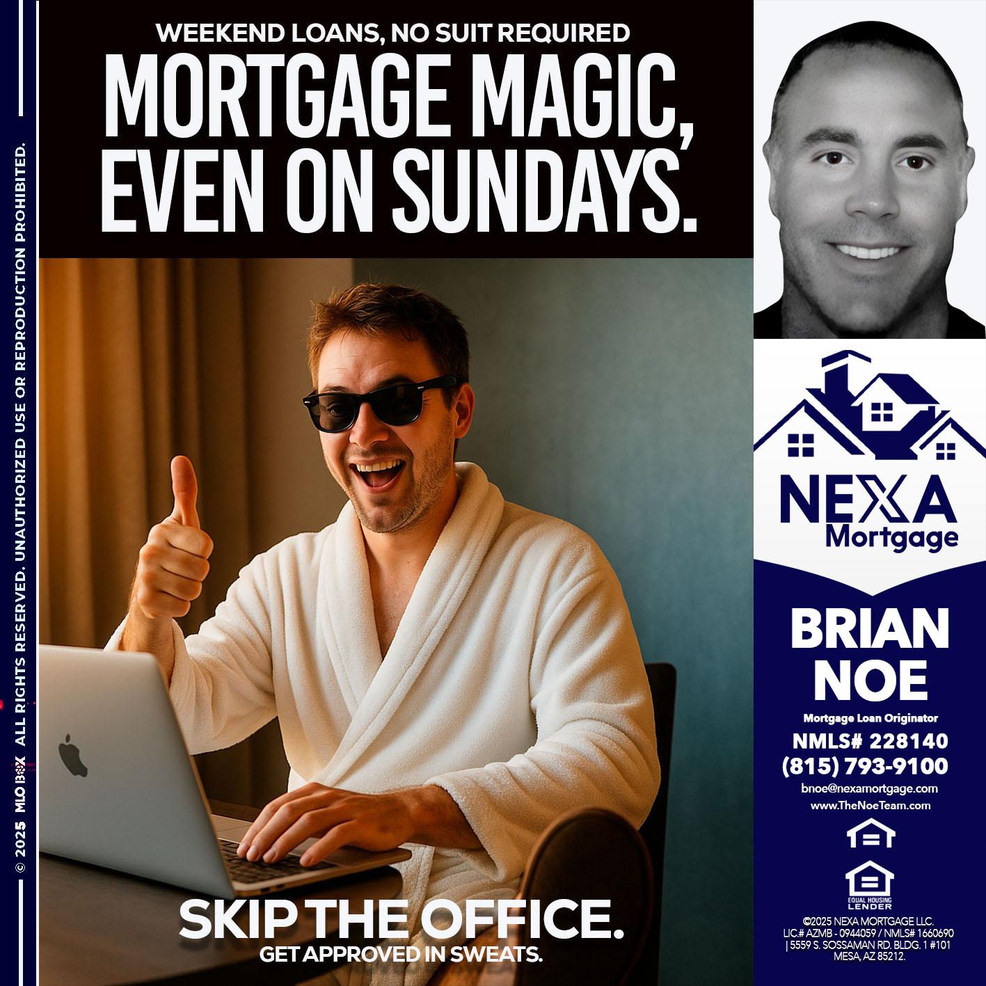 MORTGAGE MAGICS - Brian Noe -Mortgage Loan Originator