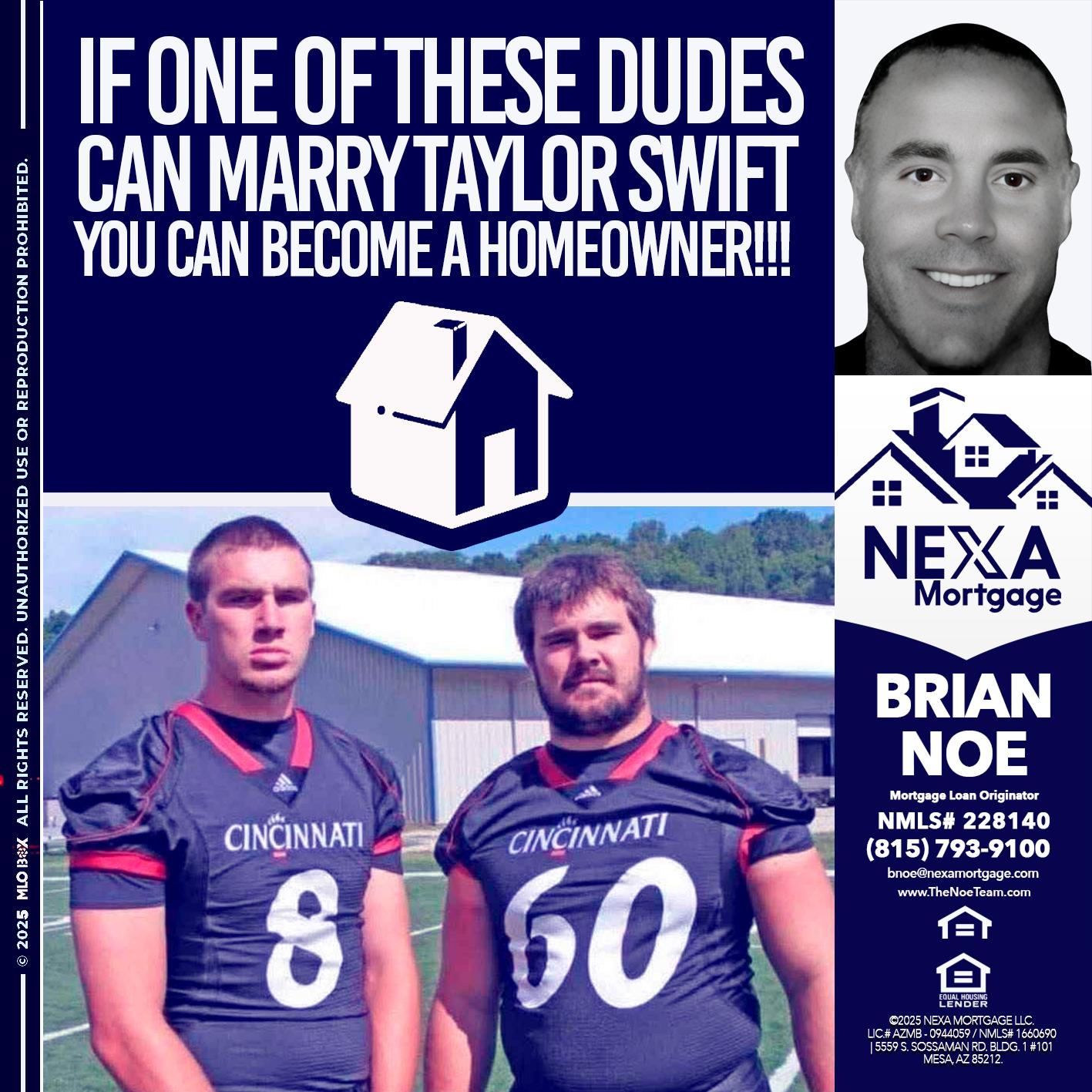 IF ONE OF THESE DUDES - Brian Noe -Mortgage Loan Originator