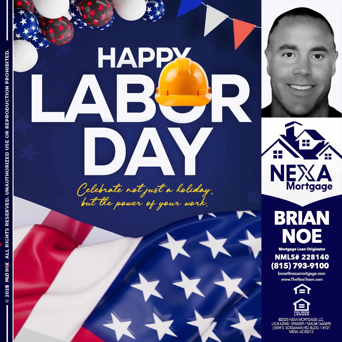 HAPPY LABOR DAY - Brian Noe -Mortgage Loan Originator