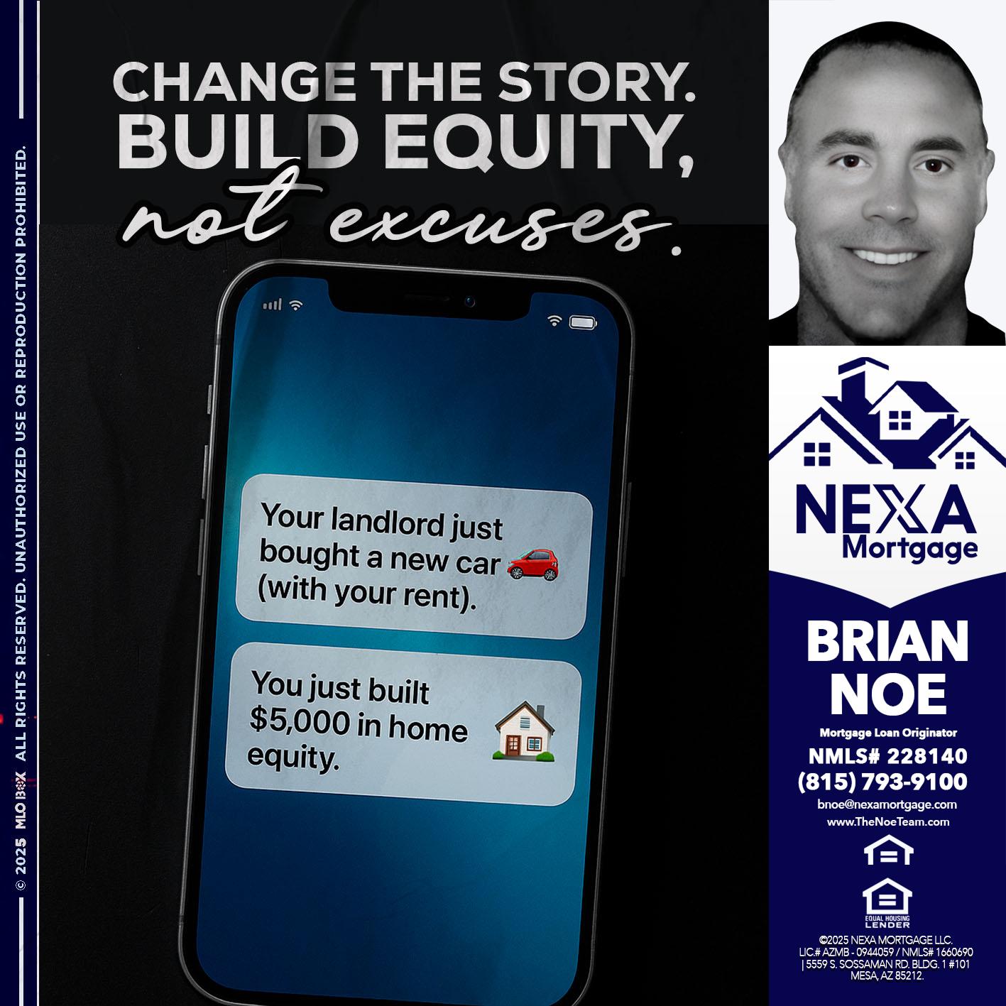 CHANGE THE HISTORY - Brian Noe -Mortgage Loan Originator