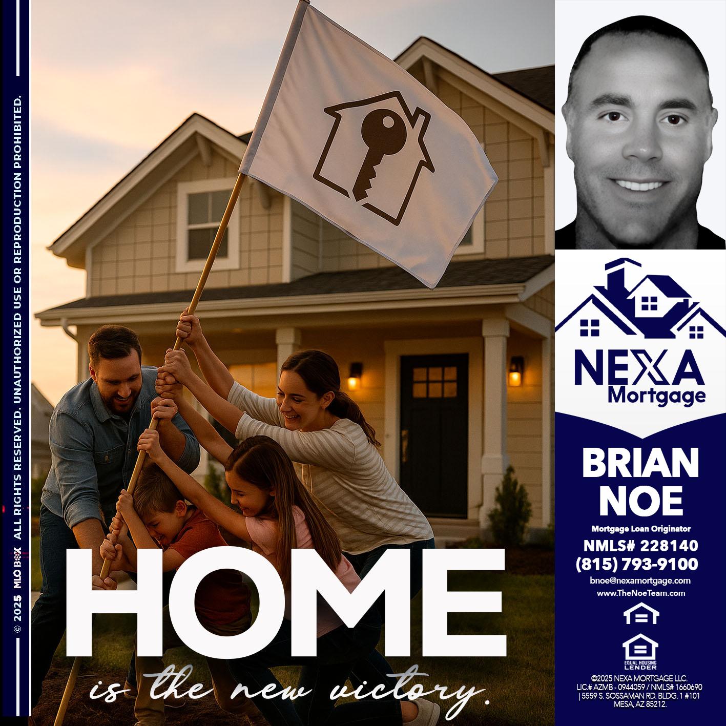 HOME IS - Brian Noe -Mortgage Loan Originator