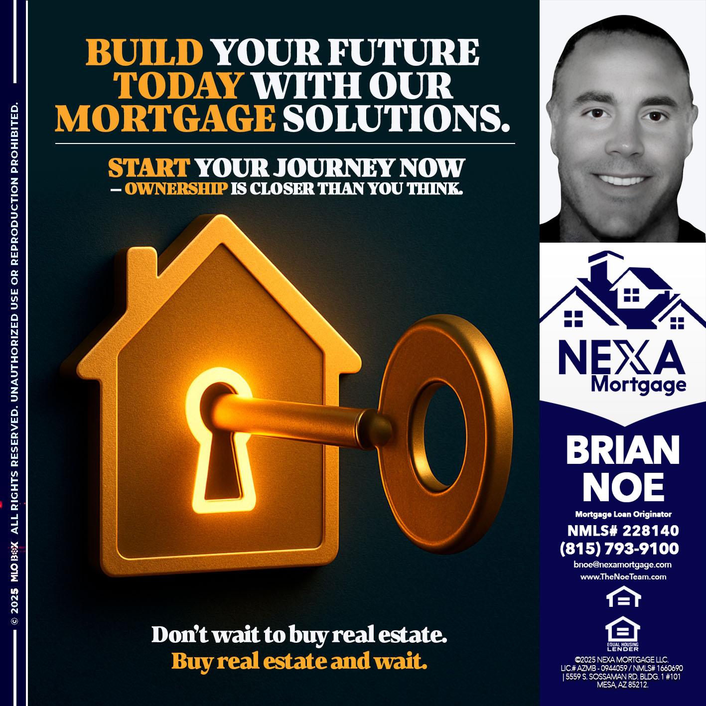 BUILD YOUR FUTURE - Brian Noe -Mortgage Loan Originator