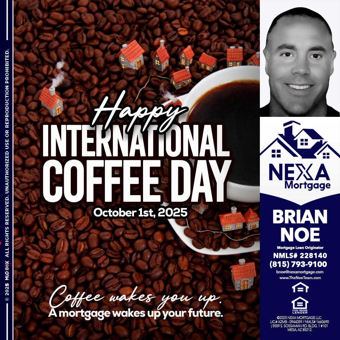 INTERNATIONAL COFFEE DAY - Brian Noe -Mortgage Loan Originator