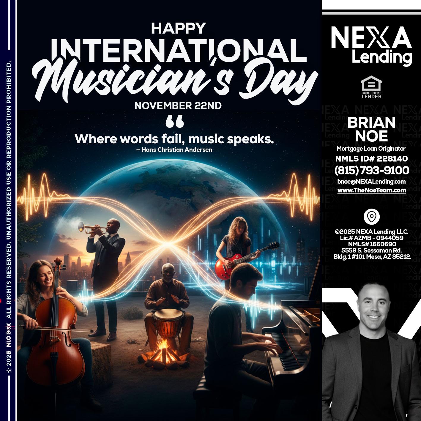 HAPPY INTERNATIONAL MUSICIAN'S DAY - Brian Noe -Mortgage Loan Originator