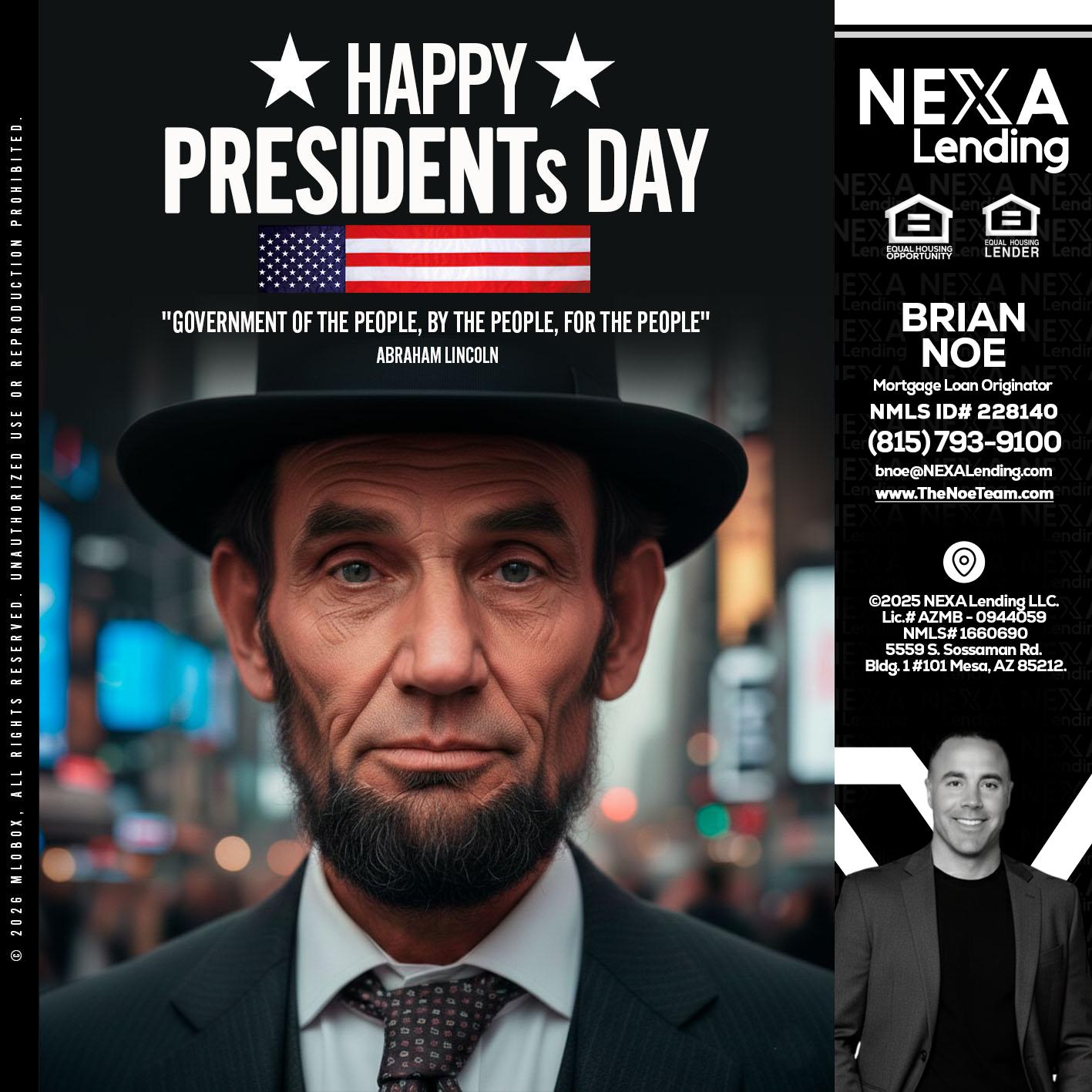 PRESIDENTS DAY - Brian Noe -Mortgage Loan Originator