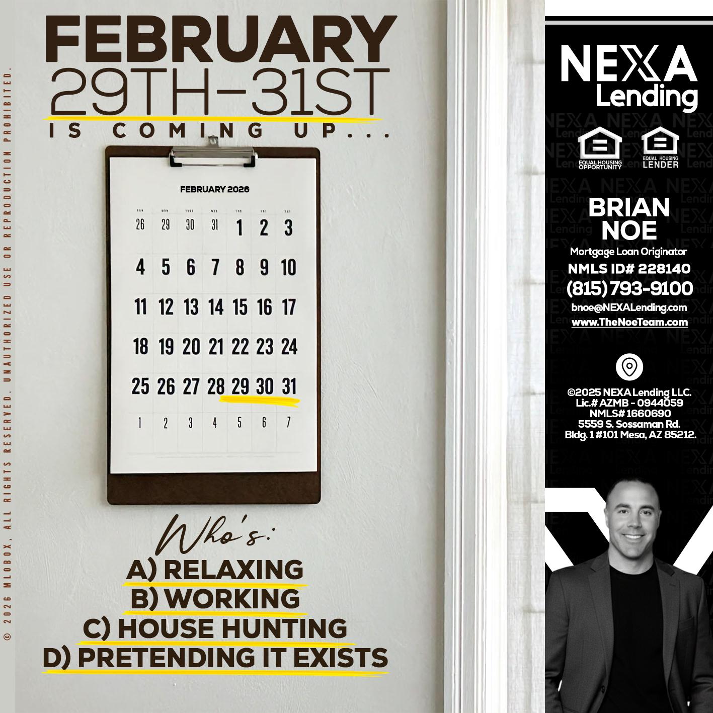 FEBRUARY 29-31 - Brian Noe -Mortgage Loan Originator