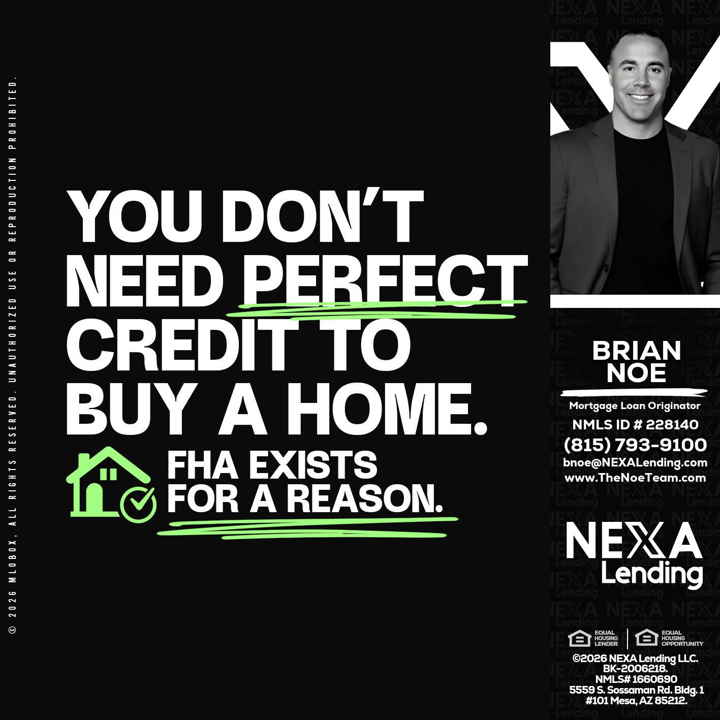 you don't need - Brian Noe -Mortgage Loan Originator