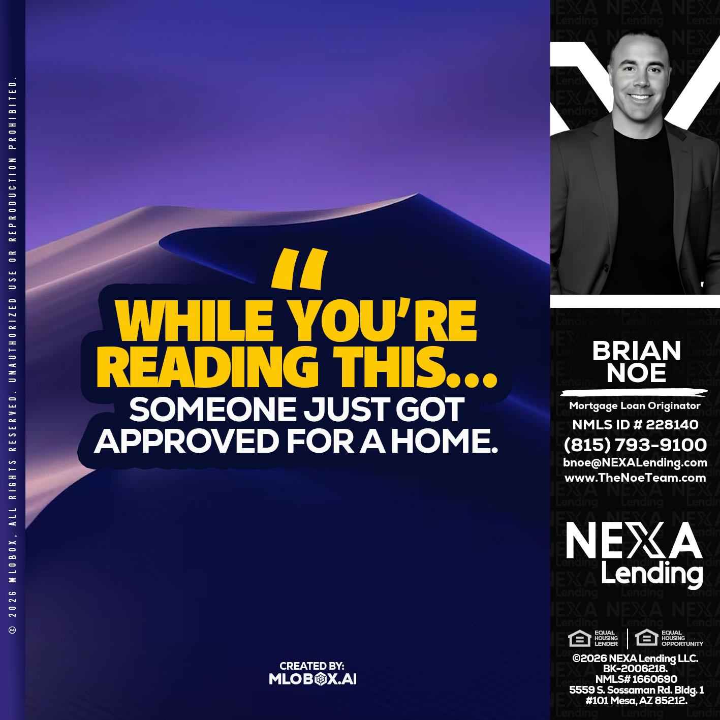 WHILE YOU - Brian Noe -Mortgage Loan Originator