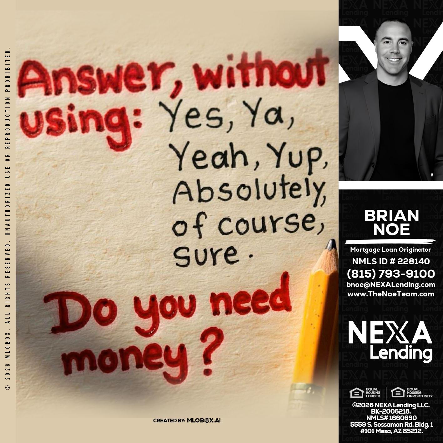 answer without - Brian Noe -Mortgage Loan Originator