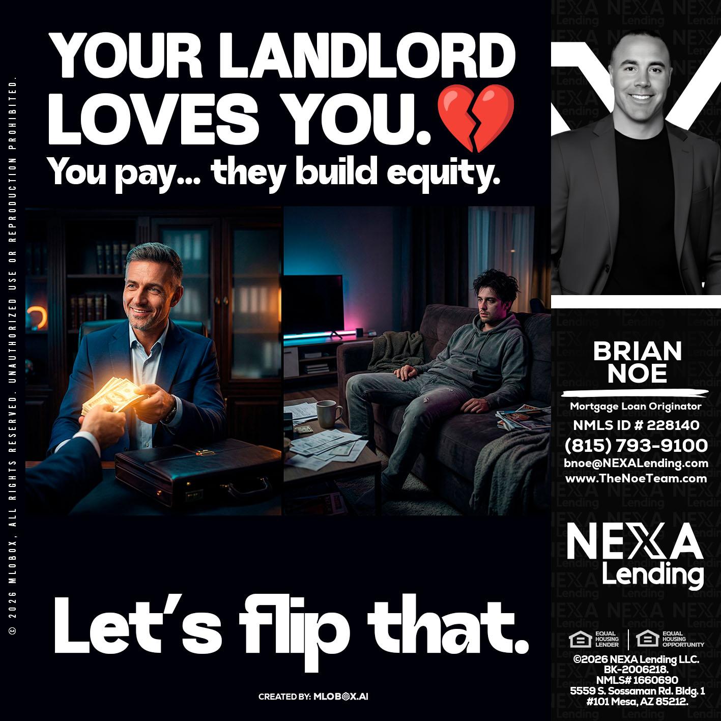 your landlord - Brian Noe -Mortgage Loan Originator