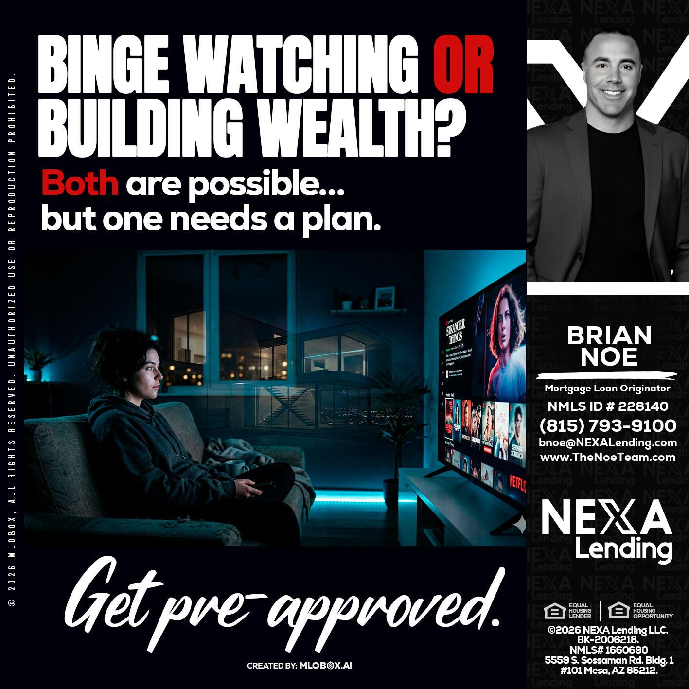 BINGE WATCHING - Brian Noe -Mortgage Loan Originator