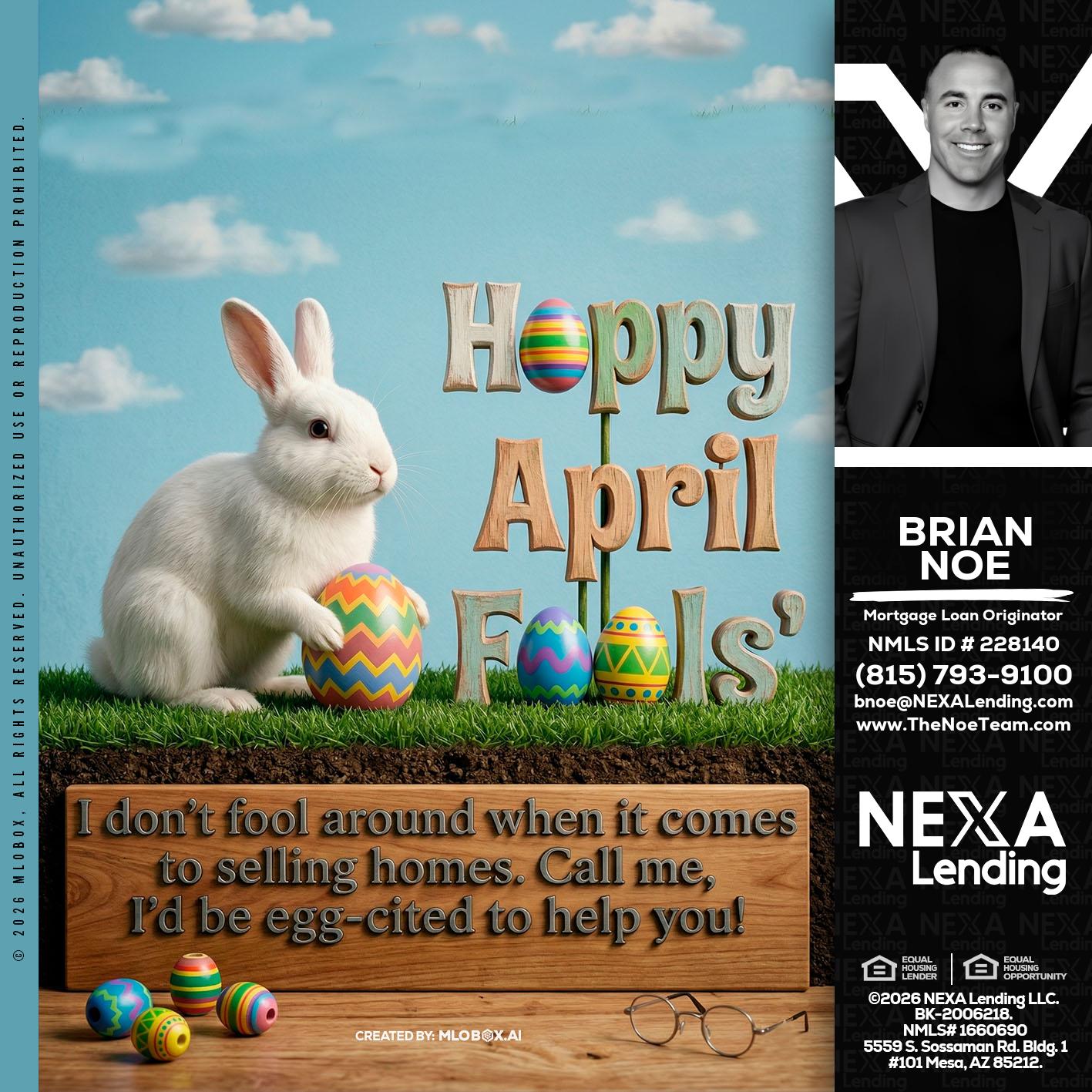 happy april fools - Brian Noe -Mortgage Loan Originator