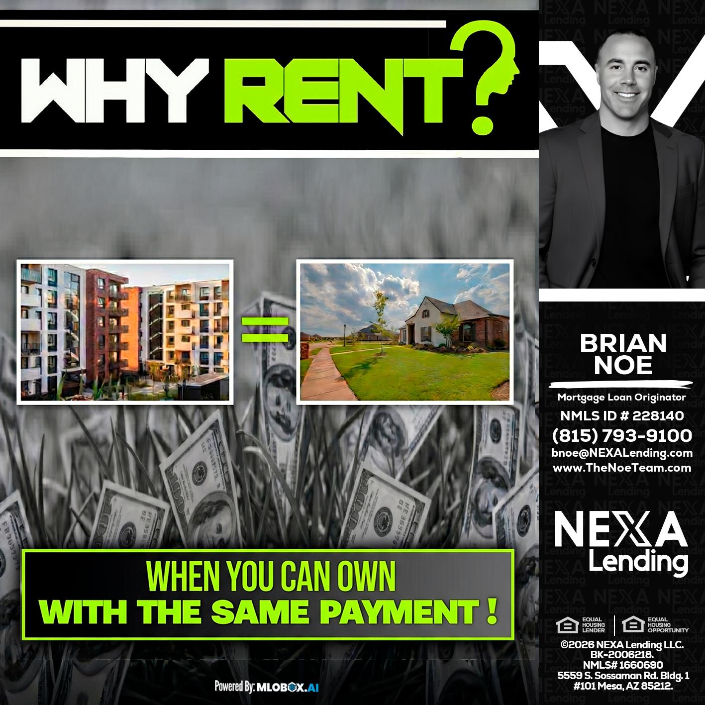 WHY RENT? - Brian Noe -Mortgage Loan Originator