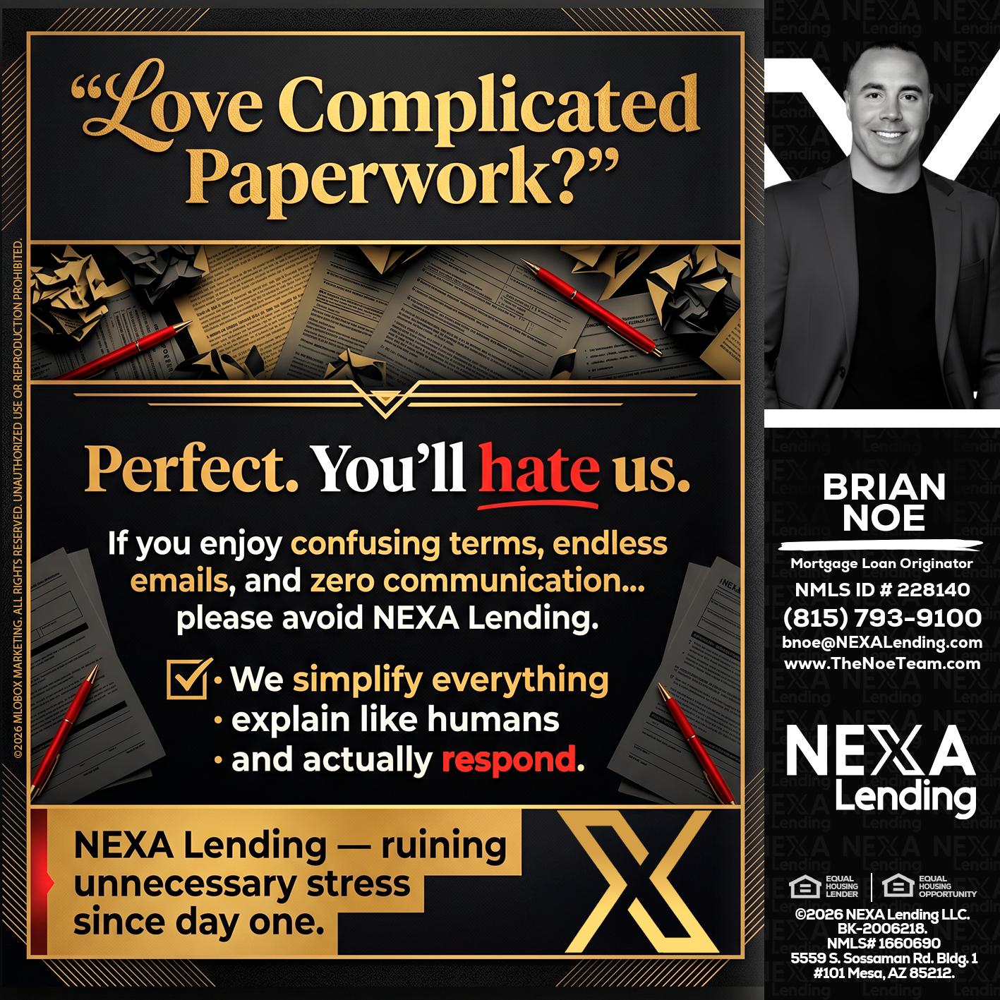 YOU WILL HATE US! - Brian Noe -Mortgage Loan Originator