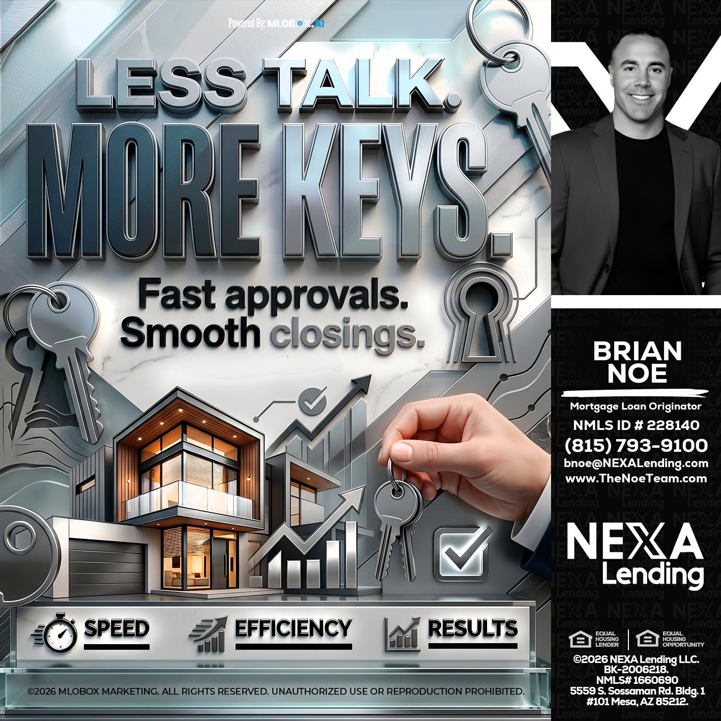 LESS TALK, MORE KEYS! - Brian Noe -Mortgage Loan Originator