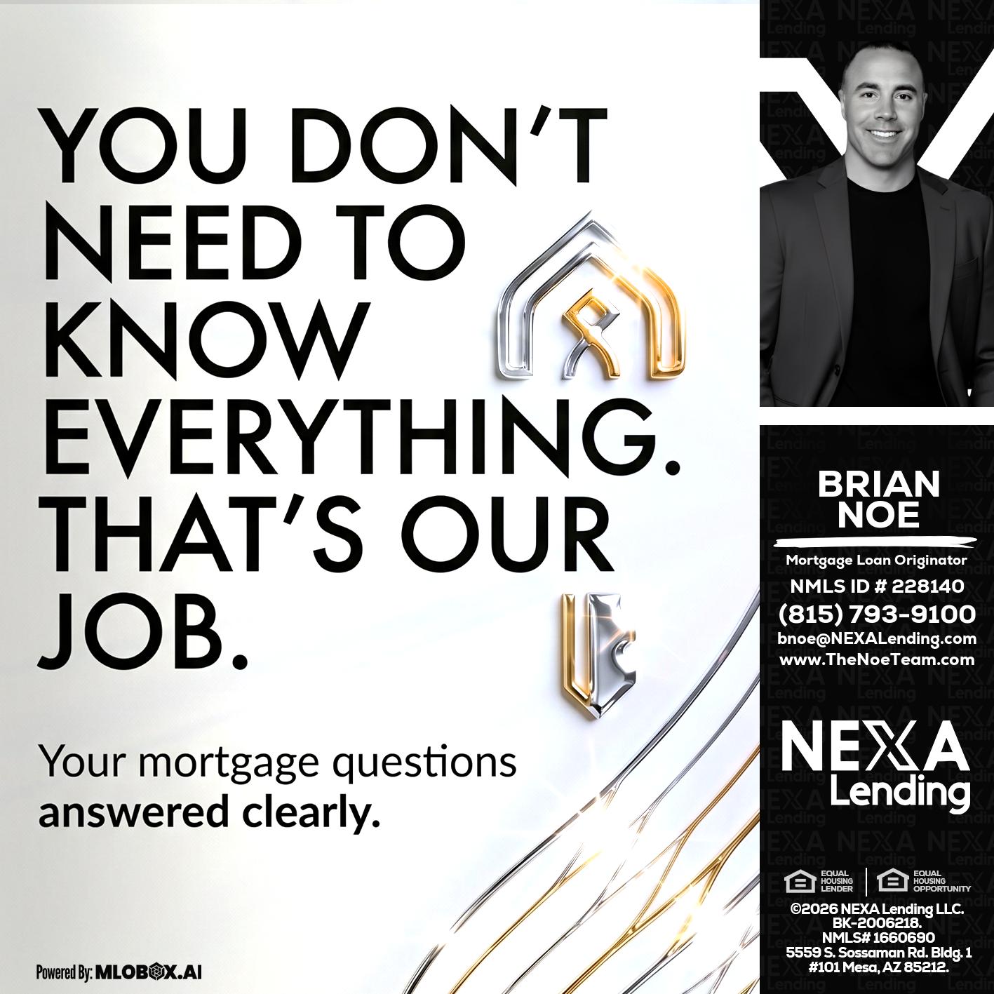THAT IS OUR JOB - Brian Noe -Mortgage Loan Originator