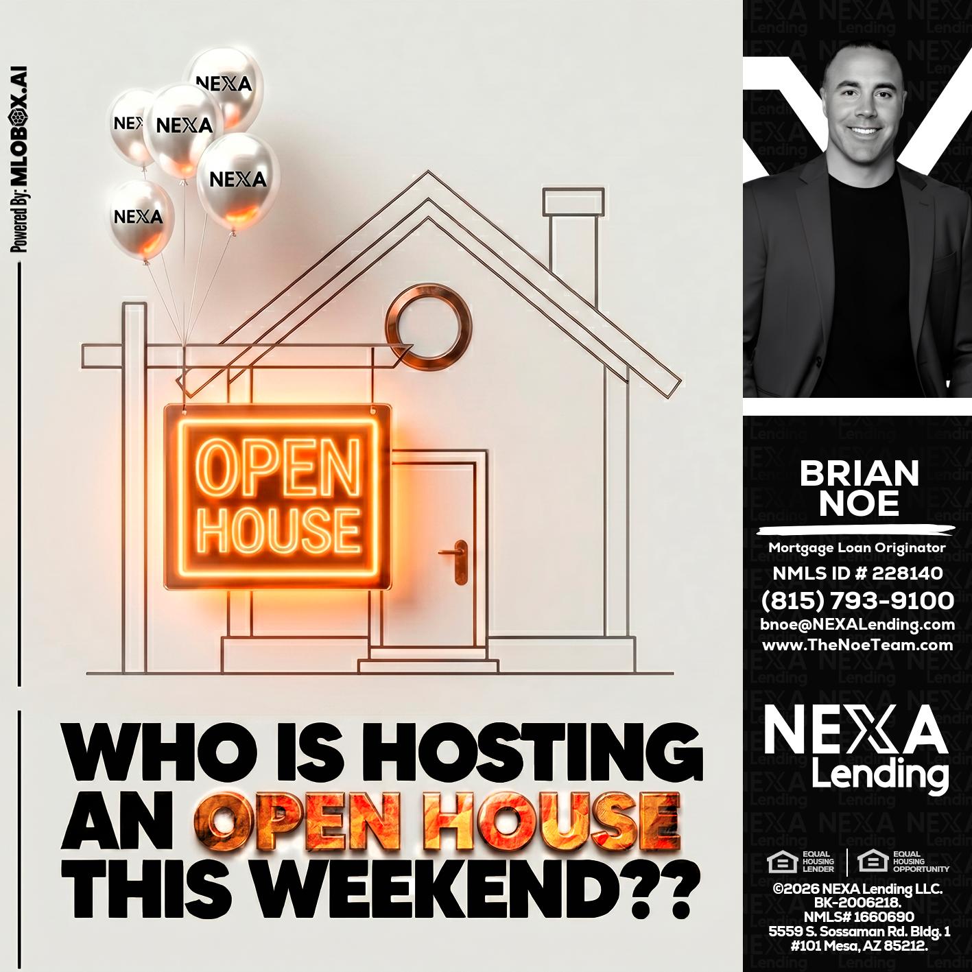 OPEN HOUSES - Brian Noe -Mortgage Loan Originator
