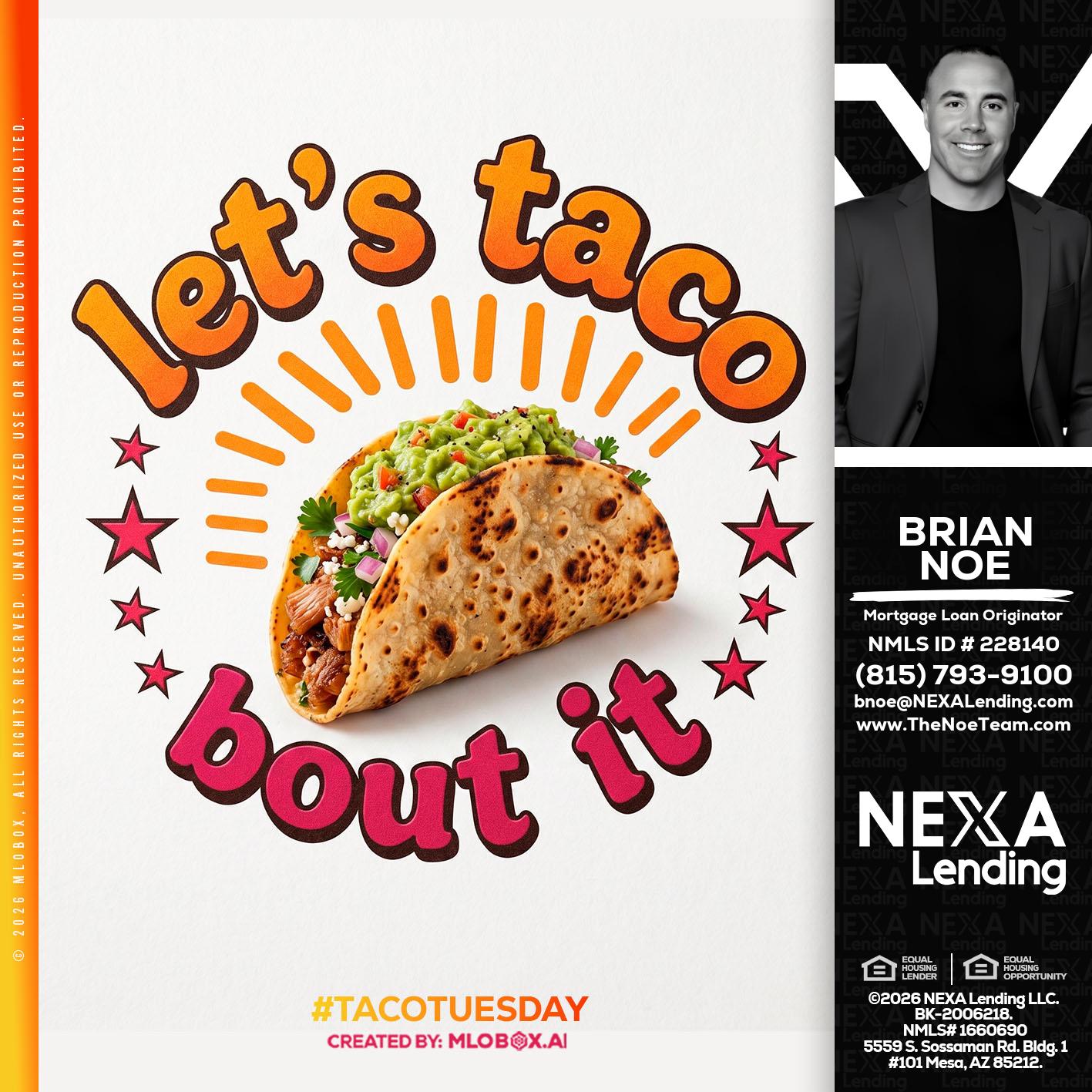 lets taco bout it - Brian Noe -Mortgage Loan Originator