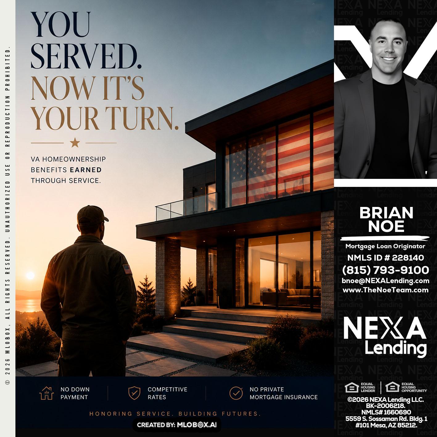 YOU SERVED - Brian Noe -Mortgage Loan Originator