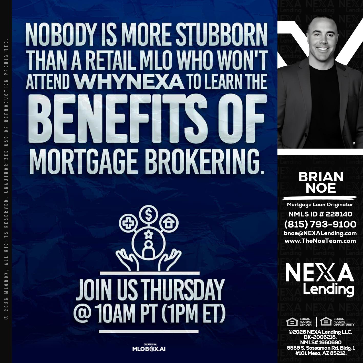 NOBODY IS MORE - Brian Noe -Mortgage Loan Originator