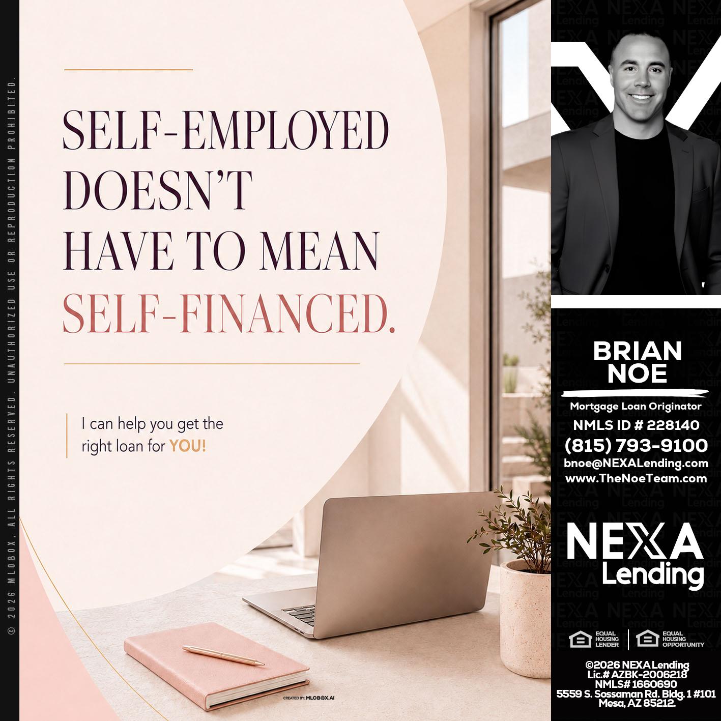SELF EMPLOYED - Brian Noe -Mortgage Loan Originator