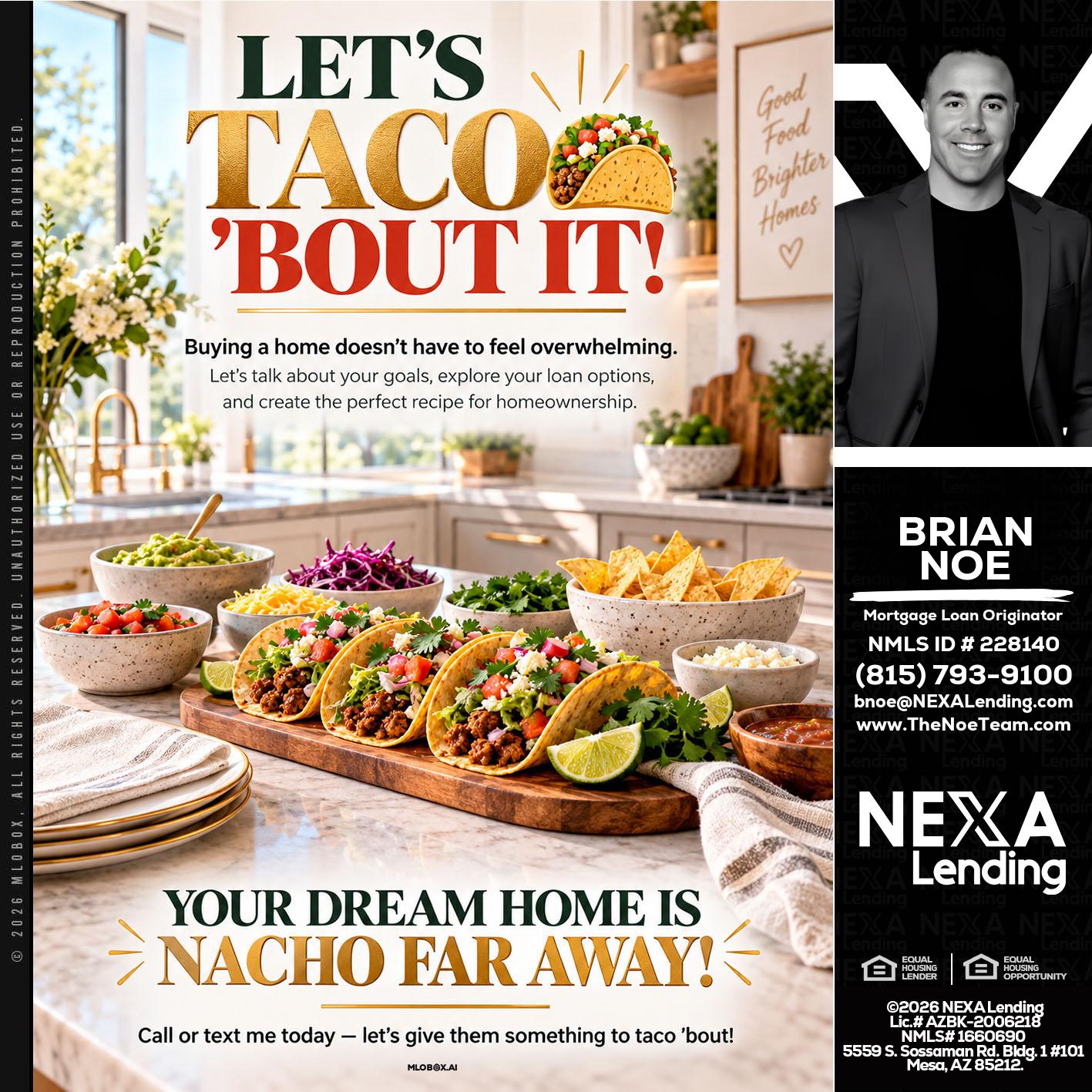 LETS TACO ABOUT IT - Brian Noe -Mortgage Loan Originator
