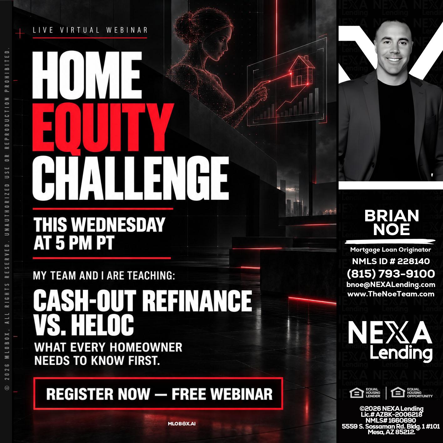 HOME EQUITY CHALLENGE - Brian Noe -Mortgage Loan Originator