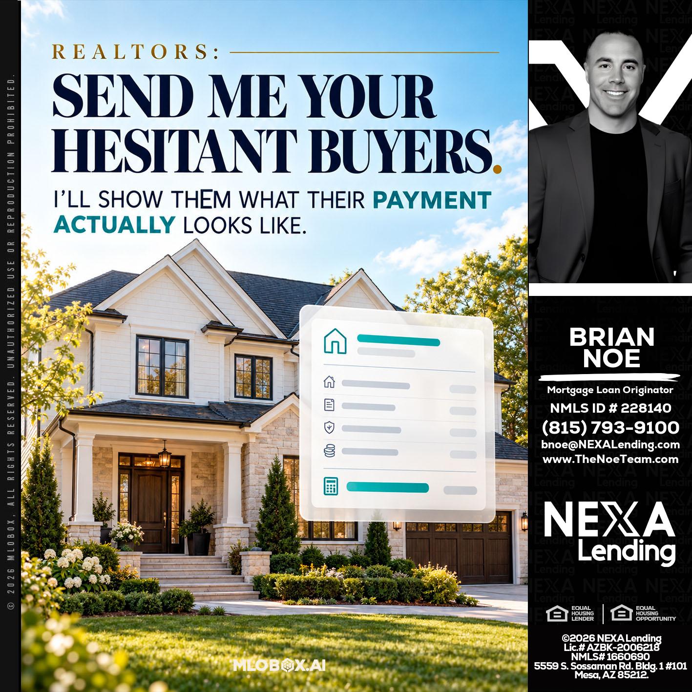 SEND ME YOUR - Brian Noe -Mortgage Loan Originator