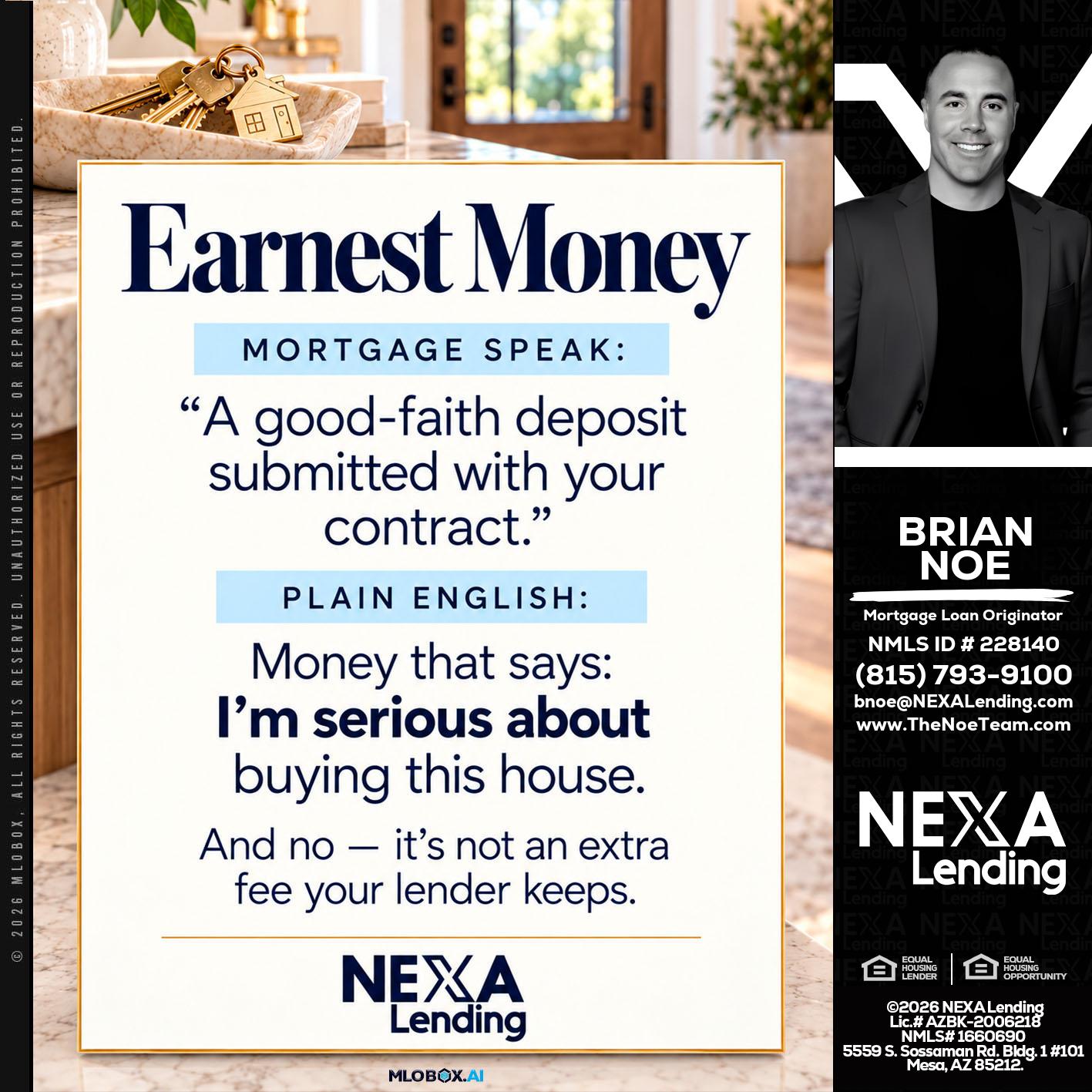 EARNEST MONEY - Brian Noe -Mortgage Loan Originator